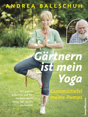 cover image of Gärtnern ist mein Yoga, Gummistiefel meine Pumps